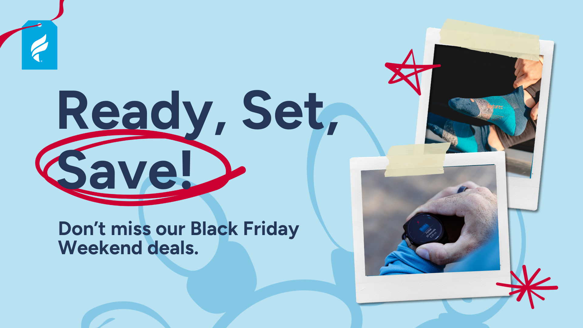 A header with the words "Ready, Set, Save!" Don't miss our Black Friday deals. Then polaroids of a Garmin watch and a pair of socks.