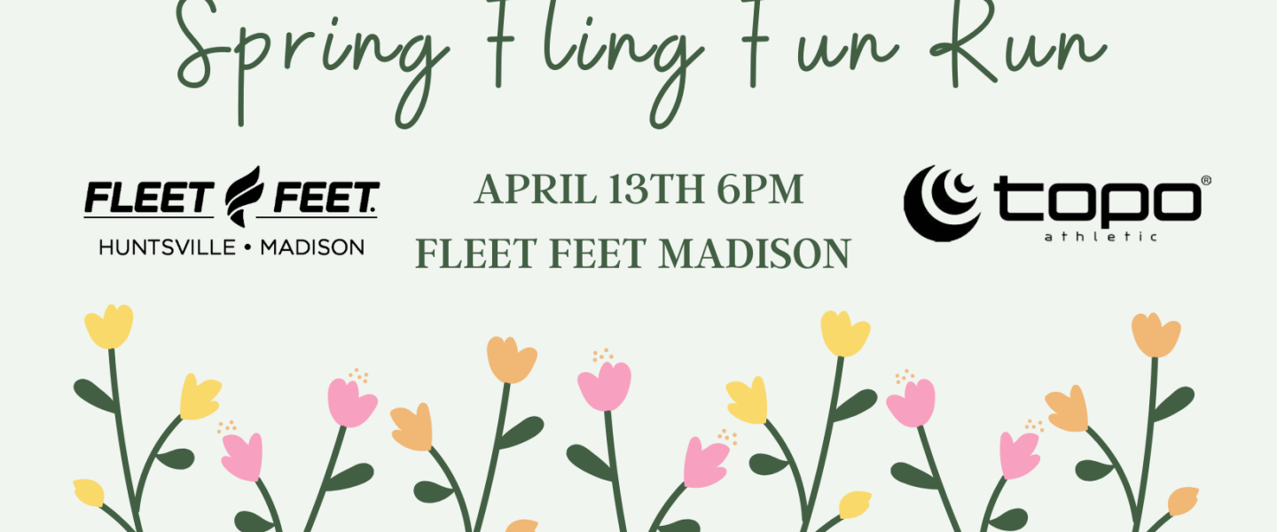 Spring Fling Fun Run - Fleet Feet Sports Huntsville