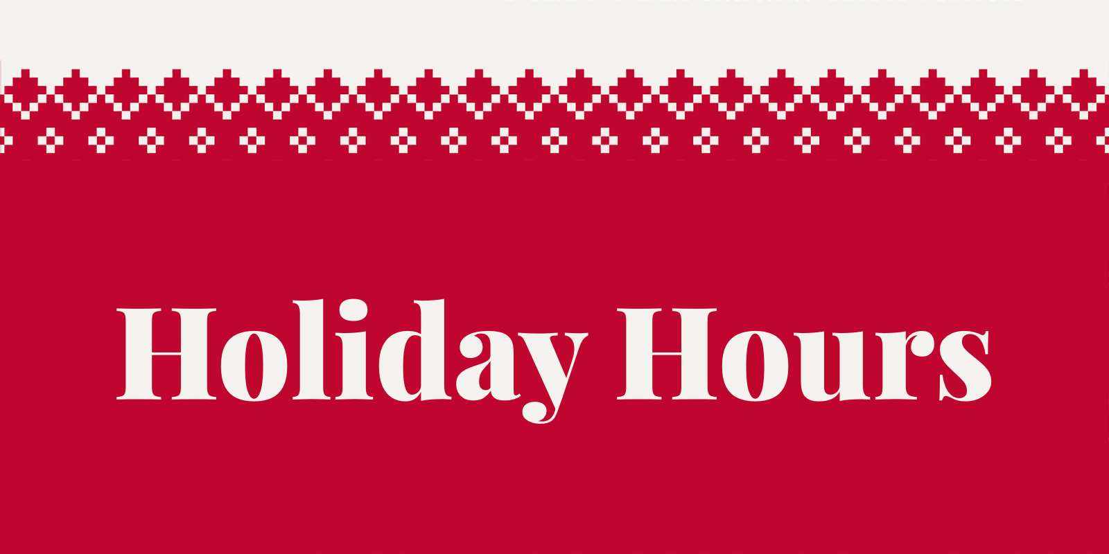 Holiday Hours
