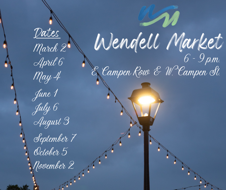 Wendell Market Dates: March 2; April 6; May 4; June 1; July 6; August 3; September 7; October 5; November 2
