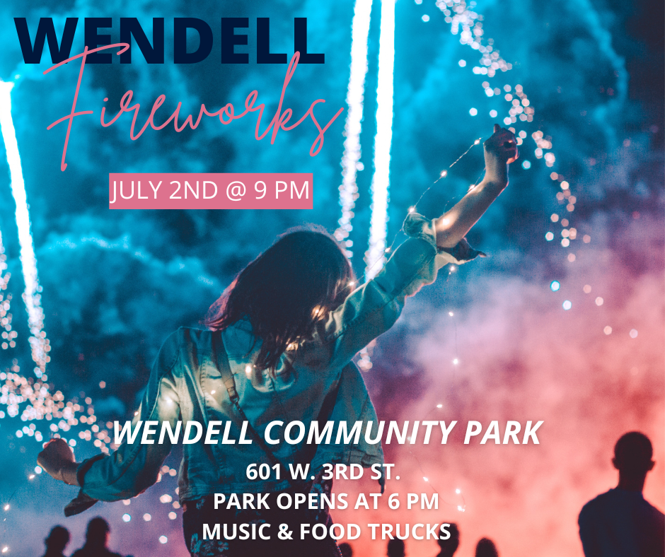 July 2nd Fireworks Show Wendell Park 9 p.m.