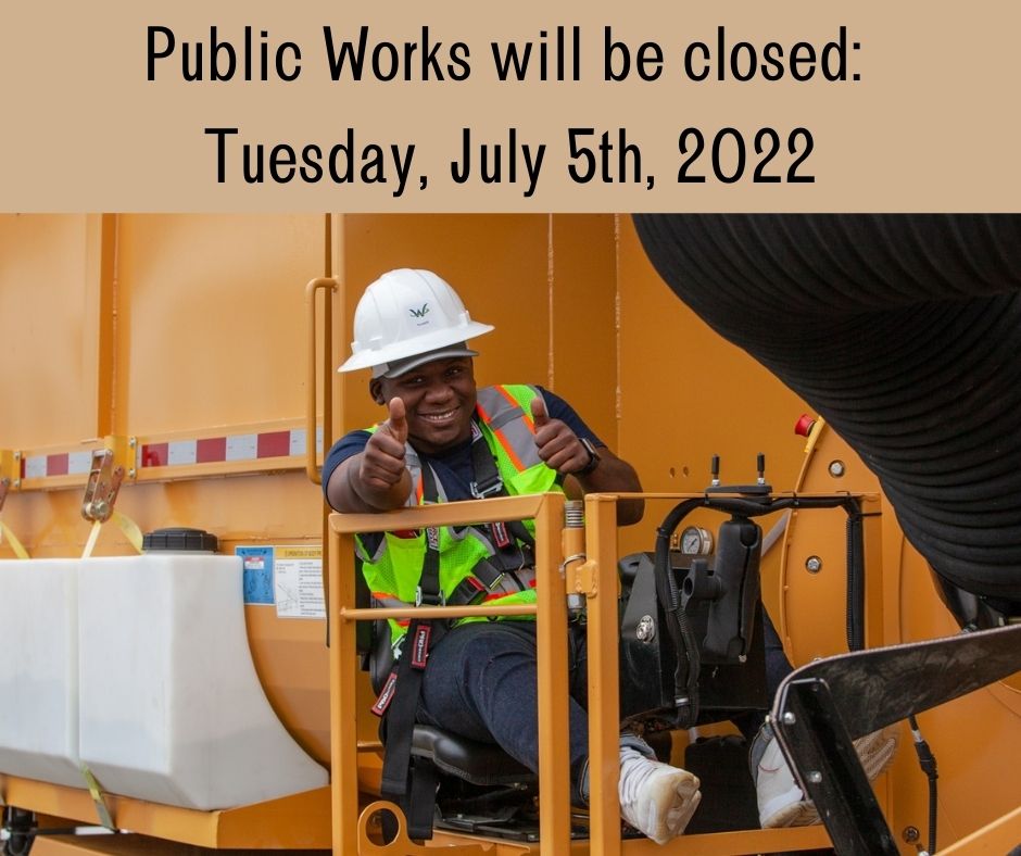 Public Works Offices Closed July 5, 2022 