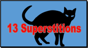 13 Superstitions